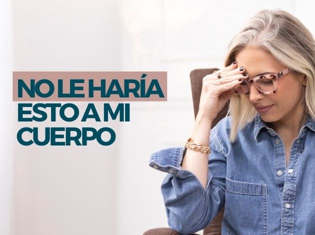 Cosas que no le haría a mi cuerpo como endocrinóloga